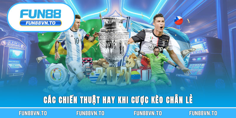 Các chiến thuật hay khi cược kèo chẵn lẻ