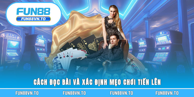 Cách đọc bài và xác định mẹo chơi tiến lên