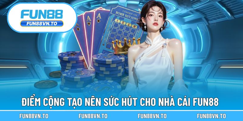 Sức hấp dẫn trong trải nghiệm cá cược của Fun88