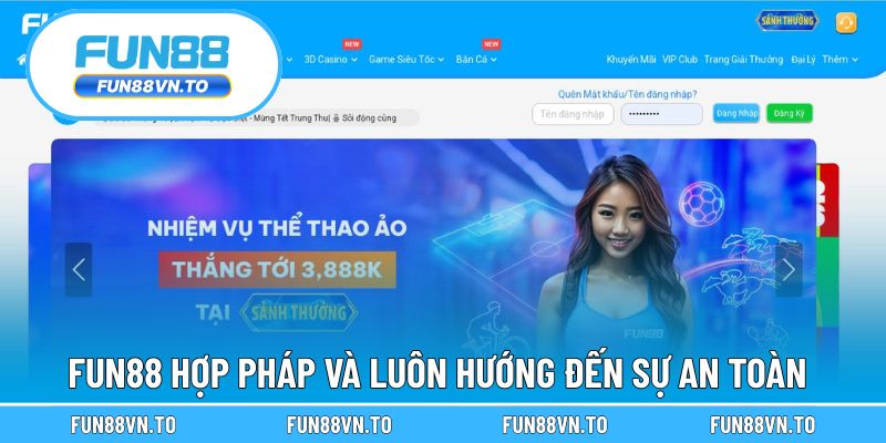 FUN88 hợp pháp và luôn hướng đến sự an toàn