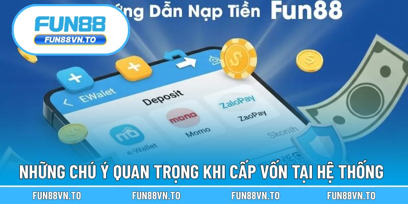 Những chú ý quan trọng khi cấp vốn tại hệ thống