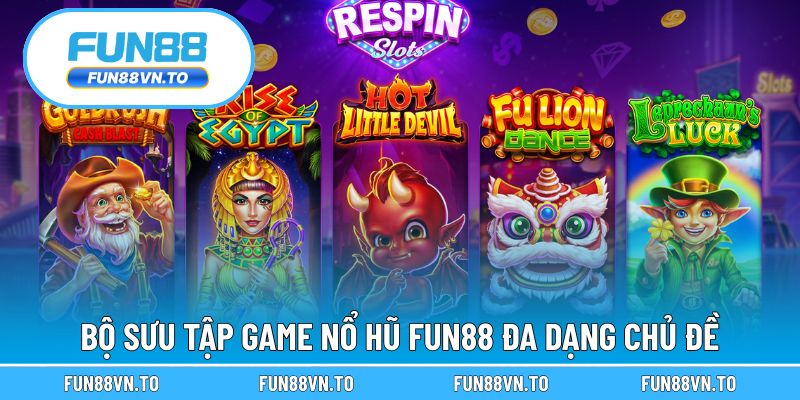 Bộ sưu tập game nổ hũ Fun88 đa dạng chủ đề khác nhau
