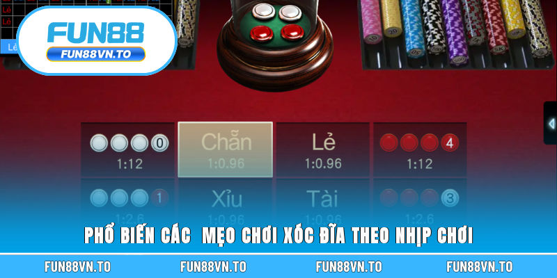 Phổ biến các mẹo chơi xóc đĩa theo nhịp chơi