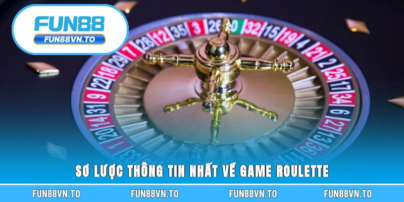 Sơ lược thông tin nhất về game Roulette
