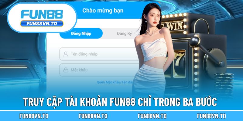 Truy cập tài khoản chỉ trong ba bước